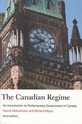 The Canadian Regime: An Introduction to Parliam... 1551117665 Book Cover