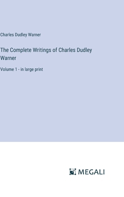 The Complete Writings of Charles Dudley Warner:... 3387020392 Book Cover