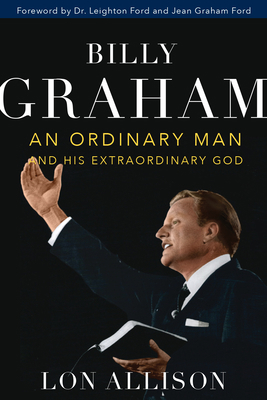 Billy Graham: An Ordinary Man and His Extraordi... 1640600876 Book Cover
