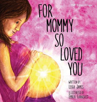 For Mommy So Loved You: Ivf 173386671X Book Cover