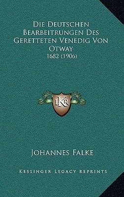 Die Deutschen Bearbeitrungen Des Geretteten Ven... [German] 1168821207 Book Cover