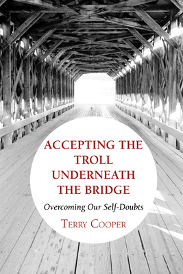 Accepting the Troll Underneath the Bridge: Over... 1608996727 Book Cover