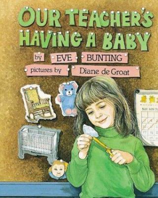 Our Teacher's Having a Baby 0618111387 Book Cover