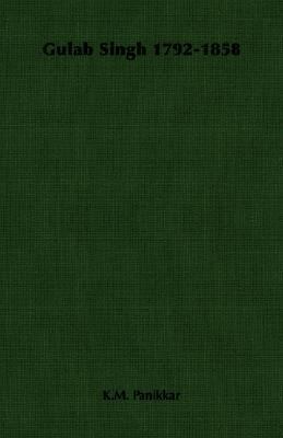 Gulab Singh 1792-1858 1406766224 Book Cover