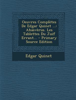 Oeuvres Complètes De Edgar Quinet ...: Ahasvèru... [French] 1294696270 Book Cover