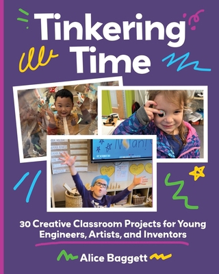 Tinkering Time: 30 Creative Classroom Projects ... 1955604282 Book Cover