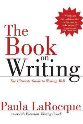 The Book on Writing: The Ultimate Guide to Writ... 0966517695 Book Cover