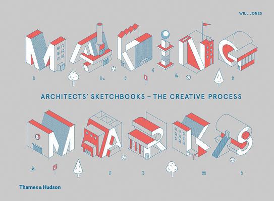 Making Marks: Architects' Sketchbooks - The Cre... 0500021317 Book Cover