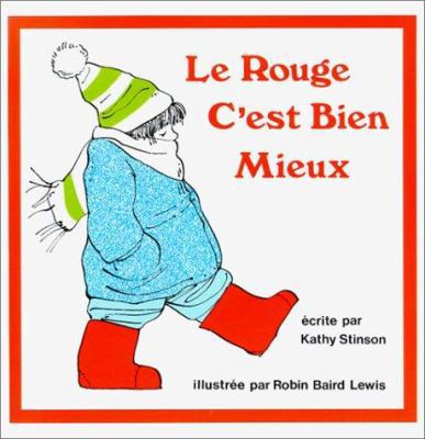 Le Rouge C'Est Bien Meiux = Red is Best [French] 0920303714 Book Cover