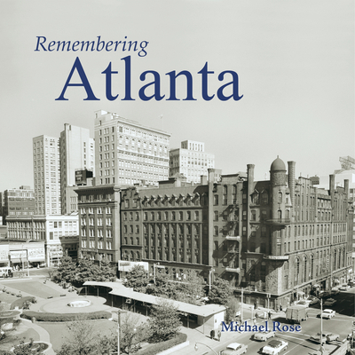 Remembering Atlanta 168336807X Book Cover