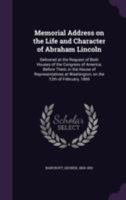 Memorial Address on the Life and Character of A... 1355552095 Book Cover