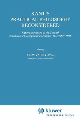 Kant's Practical Philosophy Reconsidered: Paper... 9048140544 Book Cover