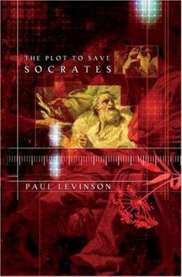 The Plot to Save Socrates 0765305704 Book Cover
