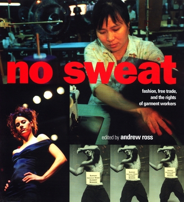 No Sweat: Fashion, Free Trade and the Rights of... 1859841724 Book Cover