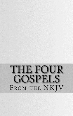 The Four Gospels: The Holy Bible (NKJV) 1468160117 Book Cover