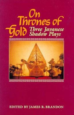 On Thrones of Gold: Three Javanese Shadow Plays 0824814258 Book Cover