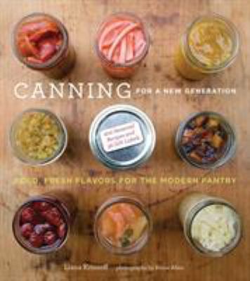 Canning for a New Generation: A Seasonal Guide ... 1584798645 Book Cover