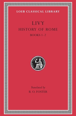 History of Rome, Volume I: Books 1-2 [Latin] 0674991265 Book Cover