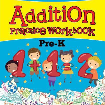 Addition Practice Workbook Pre-K 1682127907 Book Cover