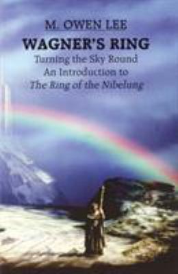 Wagner's Ring: Turning the Sky Around 0879101865 Book Cover