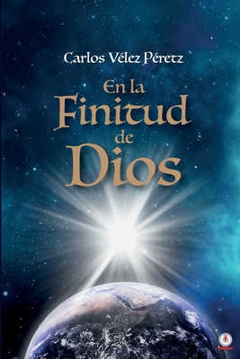 En la finitud de Dios [Spanish] 1640865098 Book Cover