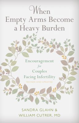 When Empty Arms Become a Heavy Burden: Encourag... 0825444691 Book Cover