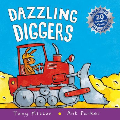 Amazing Machines: Dazzling Diggers: Anniversary... 0753440806 Book Cover