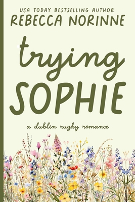 Trying Sophie: An Enemies-to-Lovers Rugby Romance            Book Cover