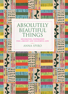 Absolutely Beautiful Things: Decorating Inspira... 1840918322 Book Cover
