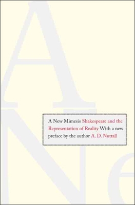 New Mimesis: Shakespeare and the Representation... 0300118651 Book Cover