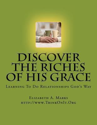 Discover the Riches of His Grace: Learning To D... 1466354763 Book Cover