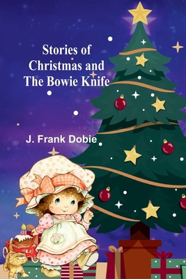 Stories of Christmas and the Bowie knife 9362922207 Book Cover