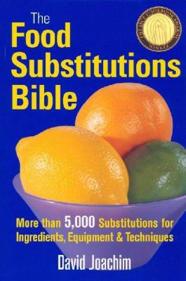 The Food Substitutions Bible: More Than 5,000 S... 0778801195 Book Cover