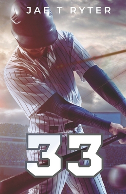 Thirty-Three: A Sexy Baseball Romance B0BKJ9FN4S Book Cover