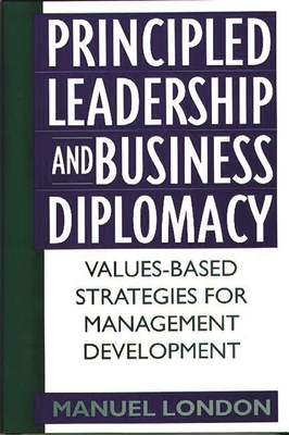 Principled Leadership and Business Diplomacy: V... 1567203477 Book Cover