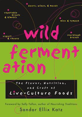Wild Fermentation: The Flavor, Nutrition, and C... B00BP5T0WI Book Cover