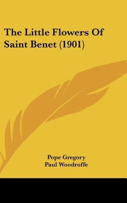 The Little Flowers Of Saint Benet (1901) 1437373496 Book Cover