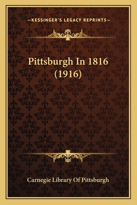 Pittsburgh In 1816 (1916) 1166932540 Book Cover