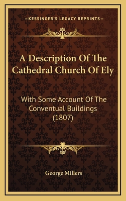 A Description Of The Cathedral Church Of Ely: W... 1165288389 Book Cover