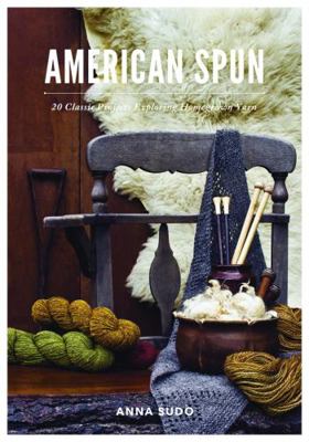 American Spun: 20 Classic Projects Exploring Ho... 1935548980 Book Cover