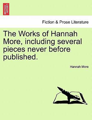 The Works of Hannah More, Including Several Pie... 1241102589 Book Cover