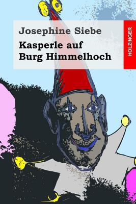 Kasperle auf Burg Himmelhoch [German] 1496117697 Book Cover