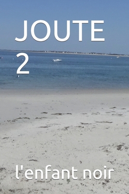 Joute 2 [French] [Large Print] B0C9KJBH4V Book Cover