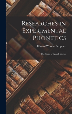 Researches in Experimental Phonetics: The Study... 1018427554 Book Cover