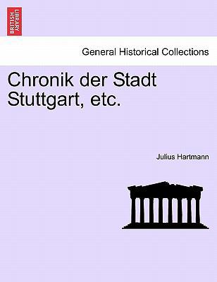Chronik Der Stadt Stuttgart, Etc. 1241472572 Book Cover