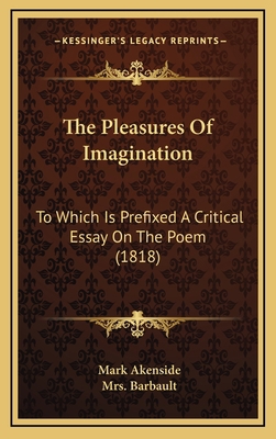 The Pleasures Of Imagination: To Which Is Prefi... 1165835789 Book Cover