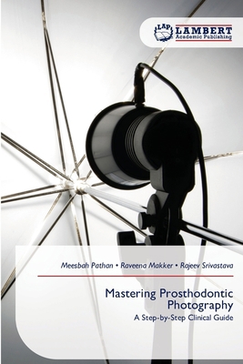 Mastering Prosthodontic Photography 6630101685 Book Cover