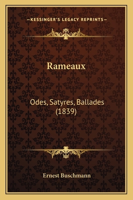 Rameaux: Odes, Satyres, Ballades (1839) [French] 1166979229 Book Cover