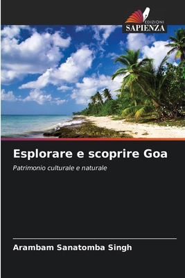 Esplorare e scoprire Goa [Italian] 620799132X Book Cover