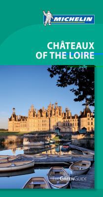 Michelin Green Guide Chateaux of the Loire 1907099506 Book Cover